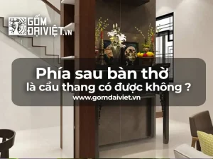 Tại sao bàn thờ dưới cầu thang cần cân nhắc kỹ?
