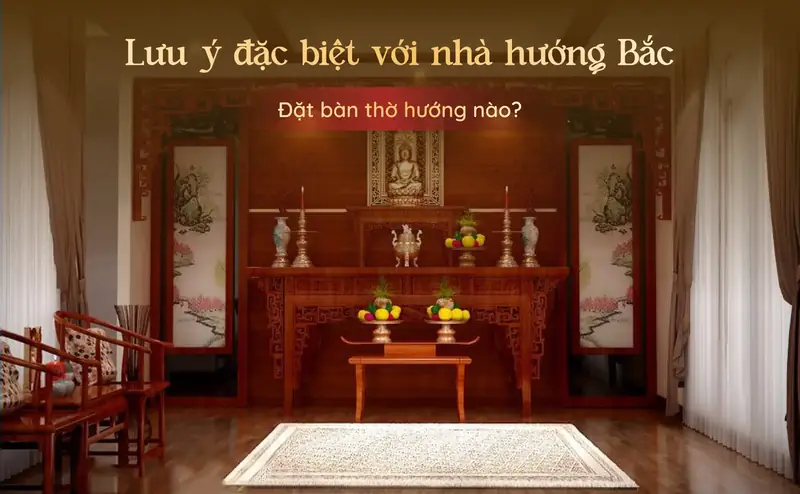 Cách đặt bàn thờ hướng Bắc chuẩn phong thủy