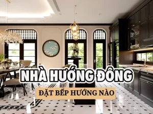 Bếp hướng đông có tốt không - Bếp hướng Đông: Ý nghĩa phong thủy và lợi ích