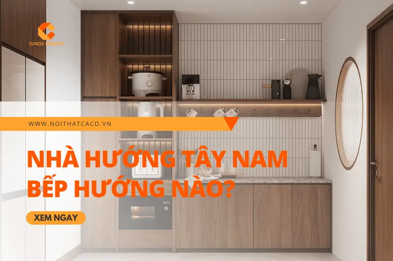 Bếp hướng tây có tốt không - Ai hợp và không hợp đặt bếp hướng Tây?