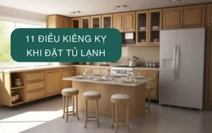 Vị trí đặt tủ lạnh theo phong thủy: Yếu tố quan trọng