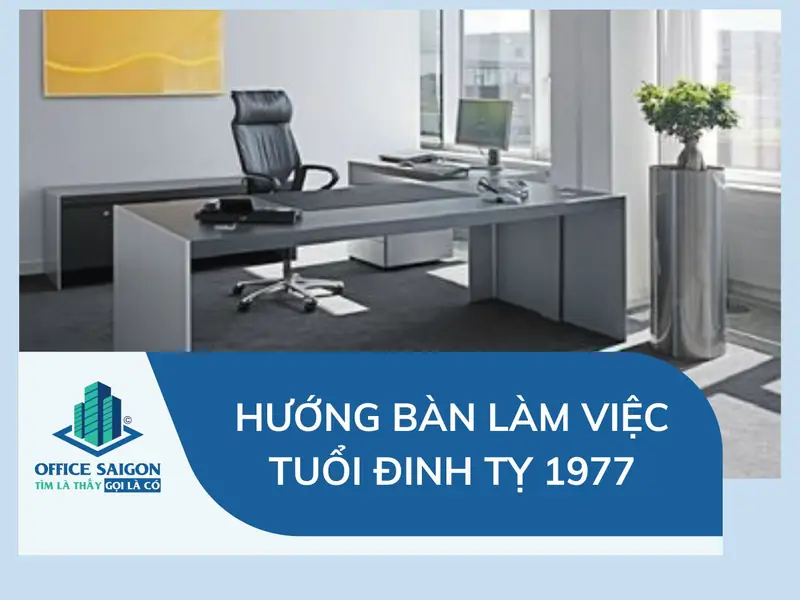 Tại sao chọn hướng bàn làm việc hợp tuổi?