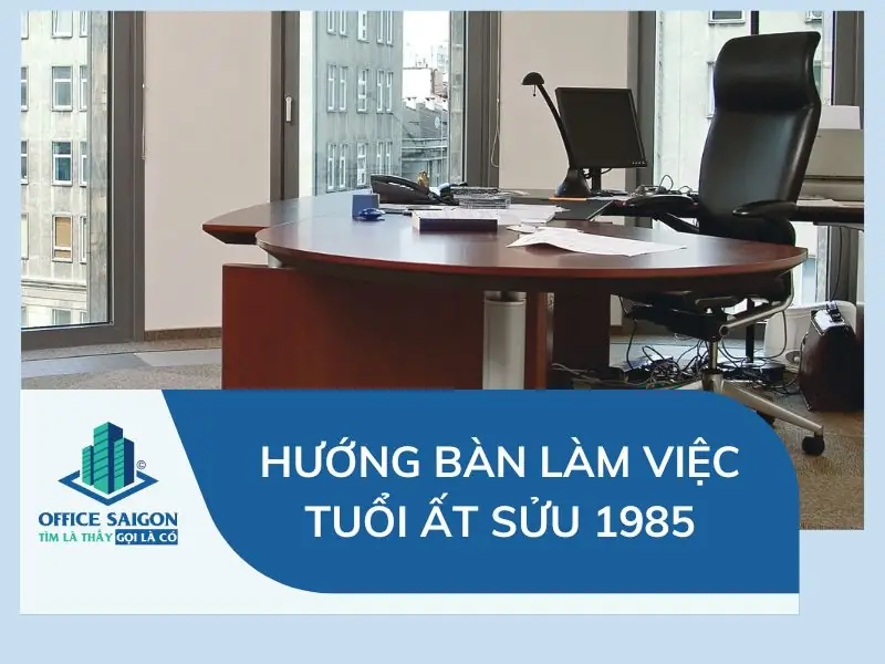Hướng bàn làm việc hợp tuổi - Hướng bàn làm việc theo tuổi & mệnh (Bát Trạch)
