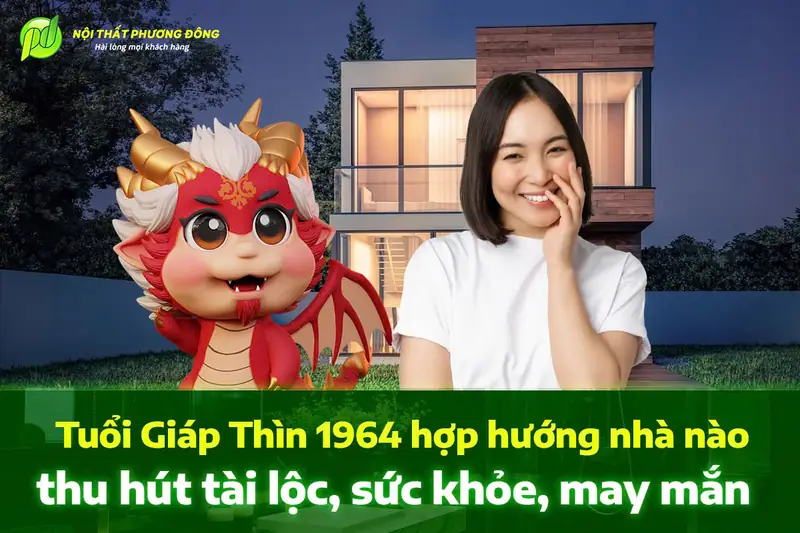 Hướng nhà tuổi giáp thìn - Hướng nhà hợp tuổi Giáp Thìn 1964