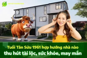 Giải mã hướng nhà tuổi Tân Sửu 1961