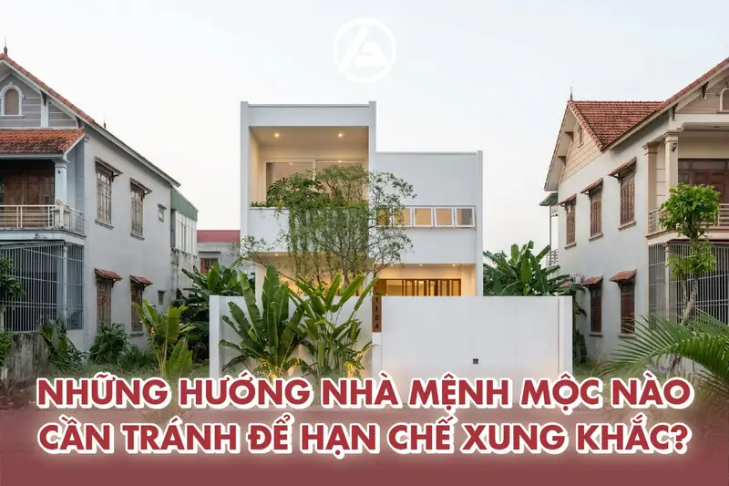 Mệnh Tùng Bách Mộc Hợp Hướng Nhà Nào Để Thu Hút Tài Lộc 2026 3 Mệnh tùng bách mộc hợp hướng nhà nào - Hướng Nhà Kỵ và Cách Hóa Giải Cho Mệnh Tùng