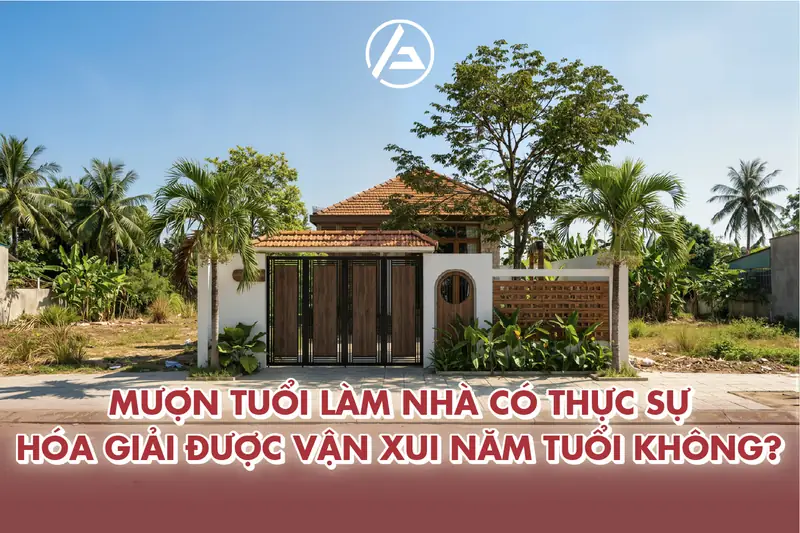 Năm Tuổi Có Xây Nhà Được Không? Hóa Giải Vận Xui Phong Thủy 2 Năm tuổi có xây nhà được không - Giải pháp hóa giải khi xây nhà năm tuổi