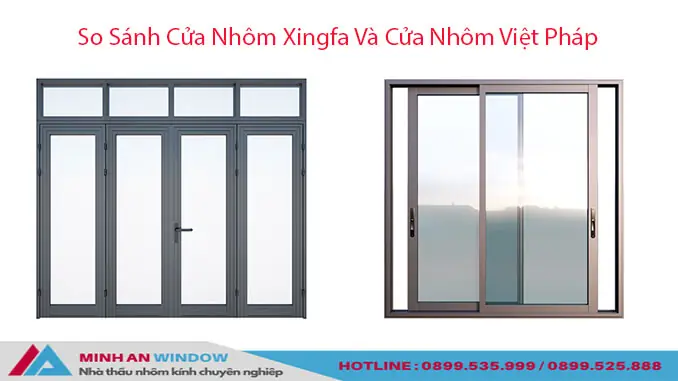 Nhôm xingfa và nhôm việt pháp khác nhau - 2. Bảng So Sánh Toàn Diện Nhôm Xingfa Và