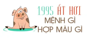 Sinh năm 1995 thuộc cung gì - Giải mã năm sinh 1995: Mệnh và Tuổi