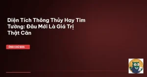 Thông thủy và tim tường khác nhau - Diện Tích Thông Thủy và Tim Tường: Định Nghĩa
